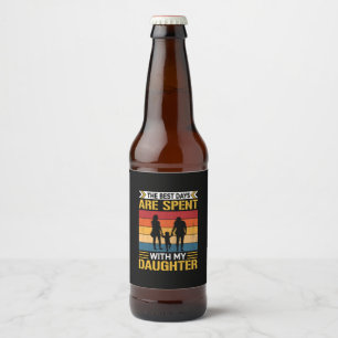 De beste dagen van vader worden doorgebracht met d bier etiket
