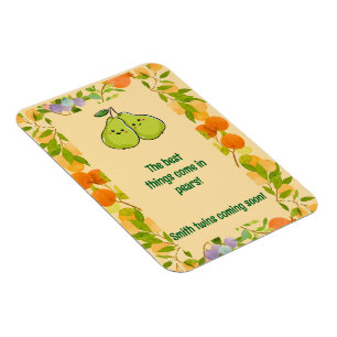 De Beste Dingen Komen in Peren Aankondiging Magneet