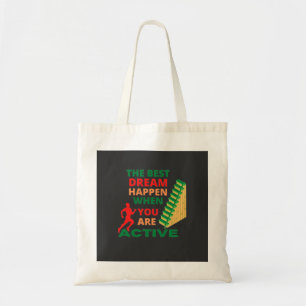 De beste droom gebeurt wanneer je actief bent tote bag