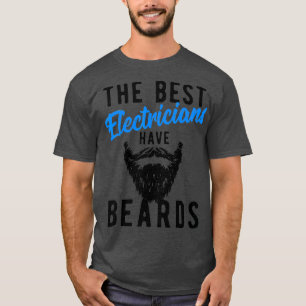 De beste elektriciens hebben baarden - grappige ba t-shirt