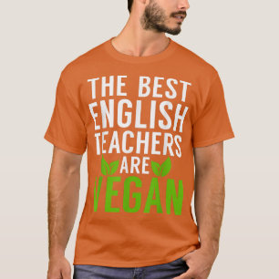 De beste Engelse leraren zijn Vegan Funny Vegetari T-shirt