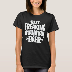 De beste Freaking Maymay Ever Funny Grandma Gift T-shirt