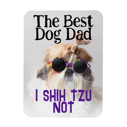 De beste hond pap Shih Tzu niet Vaders Dag Magneet (Verticaal)