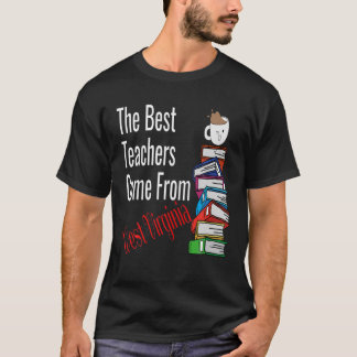 De beste leraren komen uit West Virginia Coffee T-shirt