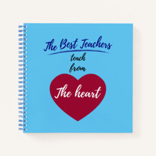 De beste leraren onderwijzen uit het hart notitieboek
