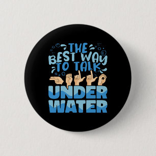 De beste manier om onder water te praten Amerikaan Ronde Button 5,7 Cm