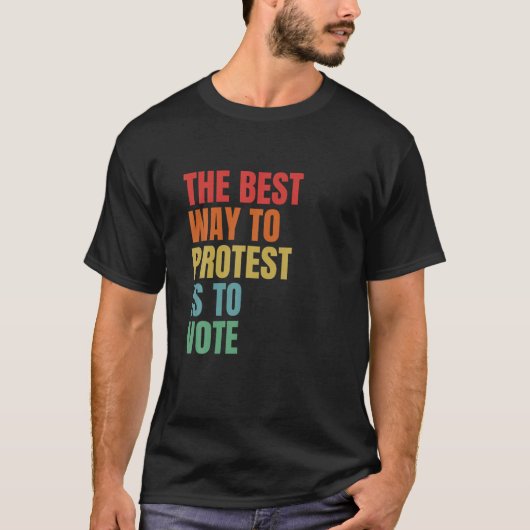 De beste manier om te protesteren is door algemene t-shirt (Voorkant)