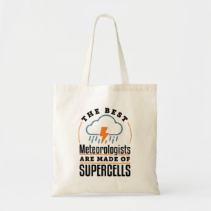 De beste meteorologen zijn gemaakt van supercellen tote bag