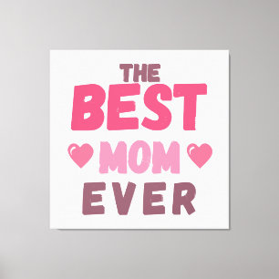 De beste moeder - cadeau voor Moederdag Canvas Afdruk