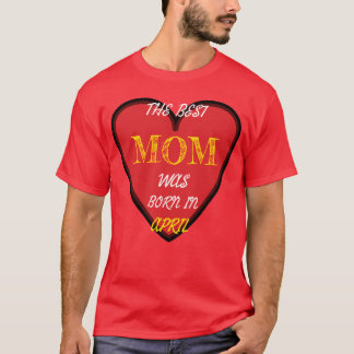 De beste moeders geboren in april vrienden t-shirt
