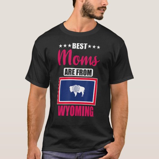 De beste moeders komen uit Wyoming T-shirt (Voorkant)