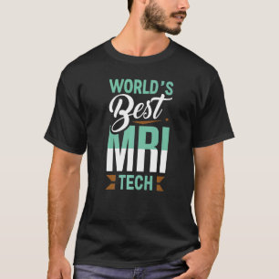De beste Mri Tech Mri Technoloog Apparel ter werel T-shirt