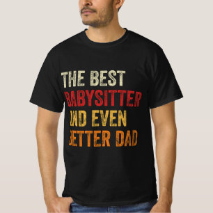 De beste oppas en nog betere vader t-shirt