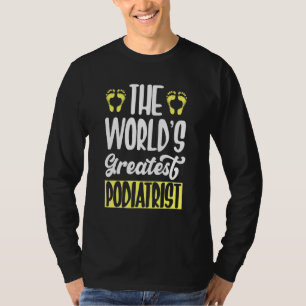 De Beste Podoloog Ter Wereld Podiatrie Voet Dokter T-shirt
