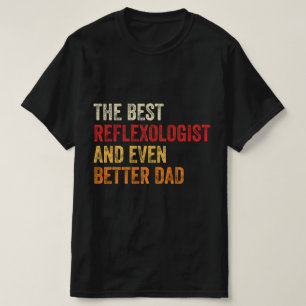 De Beste Reflexoloog En Nog Beter Papa T-shirt