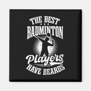 De beste spelers hebben Bards Design Badminton Pla Magneet