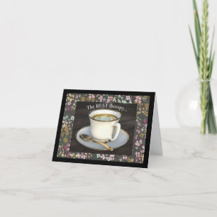De beste therapie, koffie met vrienden Kaart