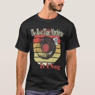 De beste tijd machiene is een lied Platenspeler vi T-shirt