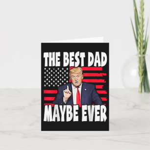De beste vader ooit steunt Trump op Vaderdag Kaart