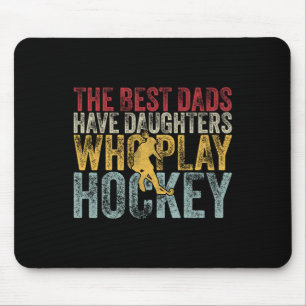 De Beste Vaders Hebben Dochters Die Hockey Spelen Muismat
