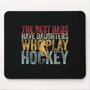 De Beste Vaders Hebben Dochters Die Hockey Spelen Muismat
