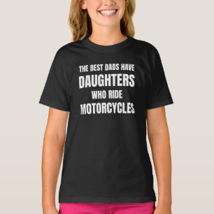 De Beste Vaders Hebben Dochters Die op Motoren Rij T-shirt