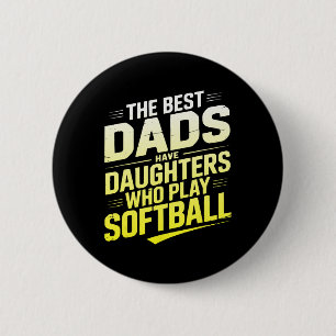 De beste vaders hebben dochters die softball spele ronde button 5,7 cm