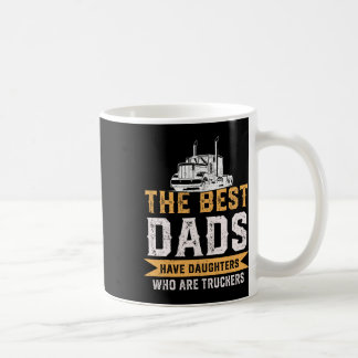 De beste vaders hebben dochters die truckers zijn koffiemok