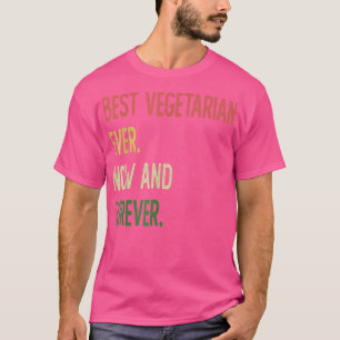 De beste vegetariër ooit nu en voor altijd t-shirt