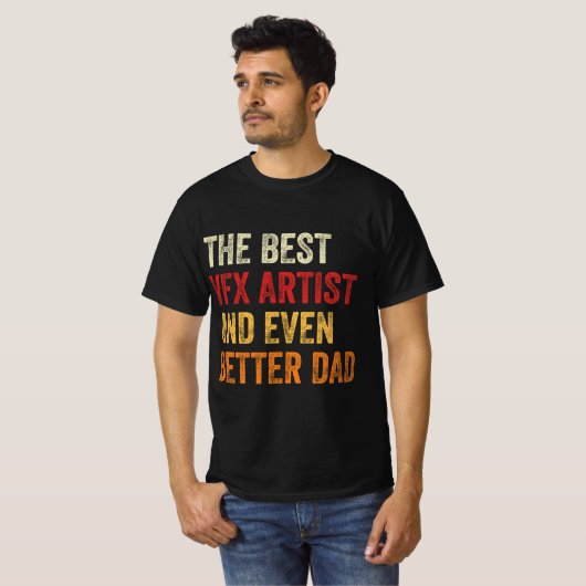 De beste VFX-artiest en nog betere vader T-shirt (Voorkant volledig)