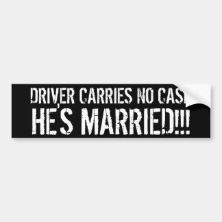 DE BESTUURDER VOERT GEEN KASJE, HIJ IS GEMAAKT!!! BUMPERSTICKER