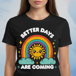 De betere dagen komen eraan t-shirt