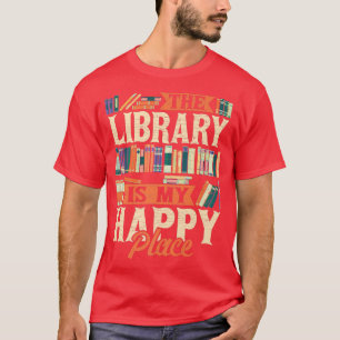 De bibliotheek is mijn Happy Place Book Lover Book T-shirt
