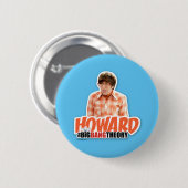 De Big Bang Theory | Howard Ronde Button 5,7 Cm (Voorkant /achterkant)