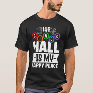 De Bingo Hall is mijn gelukkige plek Gelukkig Gokk T-shirt