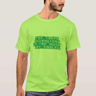 De binnenafmetingen van de mens zijn eindeloos t-shirt