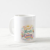 De bonnes choses arrivent – Mug de citation inspir (Devant gauche)