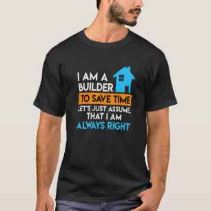De bouwer heeft altijd het recht om ceremonie thui t-shirt