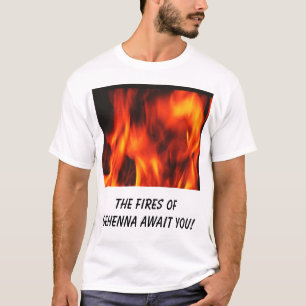 De branden van Gehenna wachten op je. T-shirt