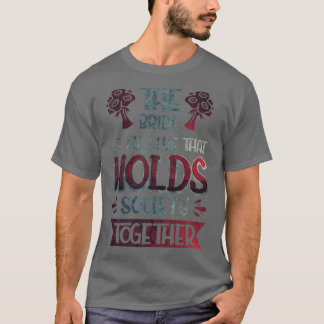 De bride is de glue die de samenleving samenhoudt t-shirt