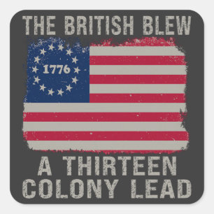 De Britten bliezen dertien kolonie leiden 4 juli Vierkante Sticker