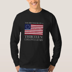 De Britten bliezen een dertien kolonies leiden gra T-shirt