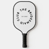 De bruidsmeisje Club Bachelorette Pickleball Paddle (Voorkant)