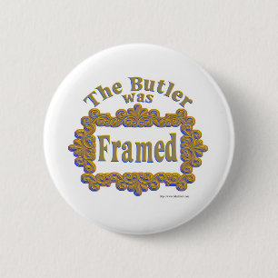 De butler is erin gezet! ronde button 5,7 cm