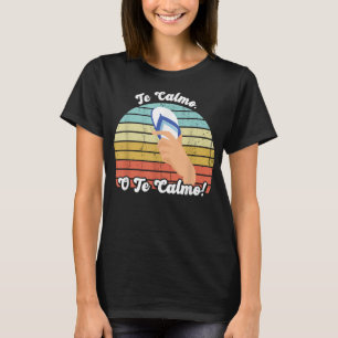 De Calmas van de Calmo Grappig Mexicaans spreekwoo T-shirt
