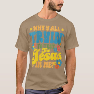 De Christelijke Retro van vrouwen waarom Yall Tryi T-shirt