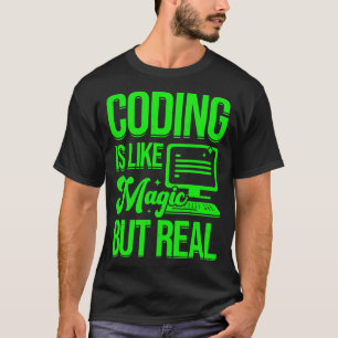 De codering is als een magische maar echte program t-shirt