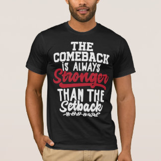 De Comeback is altijd sterker dan de Setback T-shirt