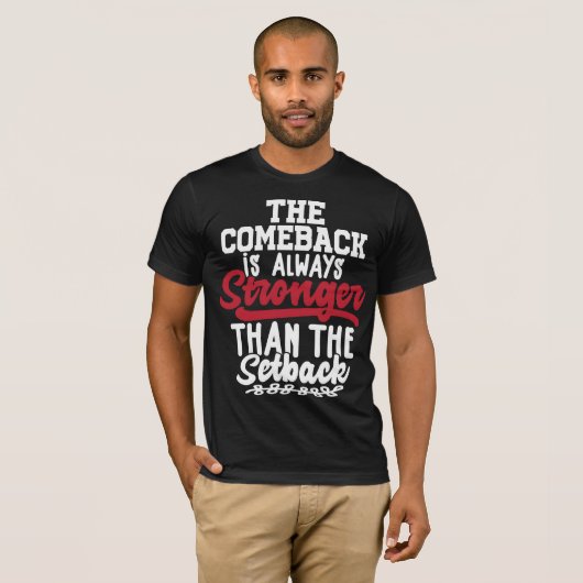 De Comeback is altijd sterker dan de Setback T-shirt (Voorkant volledig)