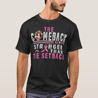 De comeback is altijd sterker dan de tegenslag fam t-shirt